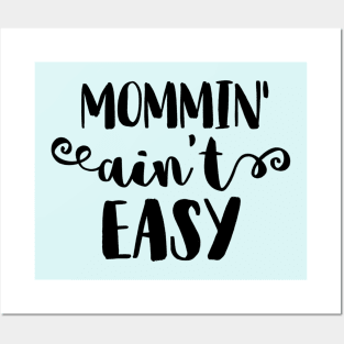 Mommin' Ain't Easy Posters and Art